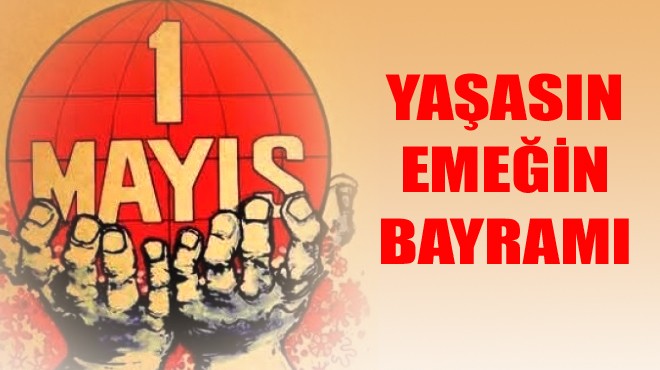 1 MAYIS KUTLU OLSUN