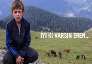 MAÇKA  İYİ Kİ VARSIN EREN  DİYE UÇACAK