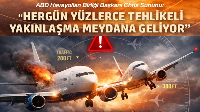 ABD HAVACILIĞI ALARM VERİYOR