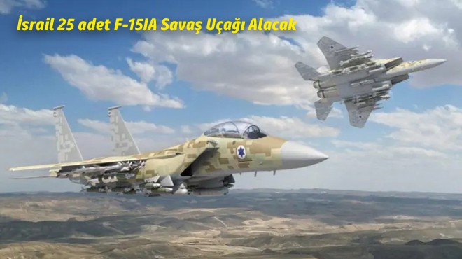 BOEING’DEN İSRAİL’E ‘F-15IA’