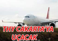 THY NİN CAKARTA UÇUŞLARI BAŞLIYOR