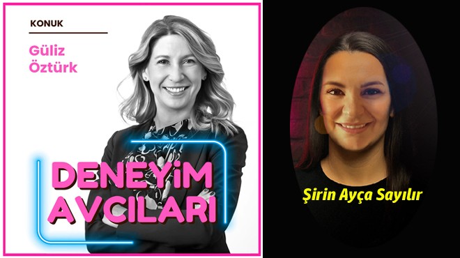 GÜLİZ ÖZTÜRK ANLATTI