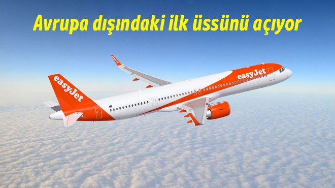 EASYJET’TEN ‘AFRİKA’ ÇIKARMASI