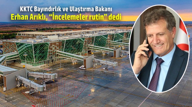 ERCAN’DA ‘CIA İNCELEMESİ’