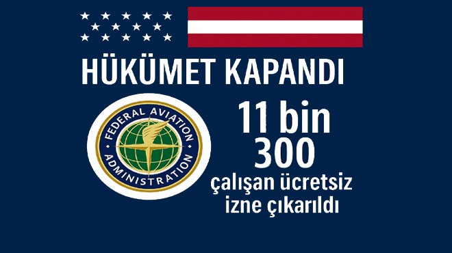 FAA DE  ÜCRETSİZ İZİN  KARARI