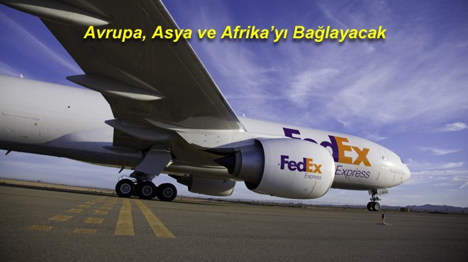 FEDEX İGA DA YENİ TESİS KURUYOR