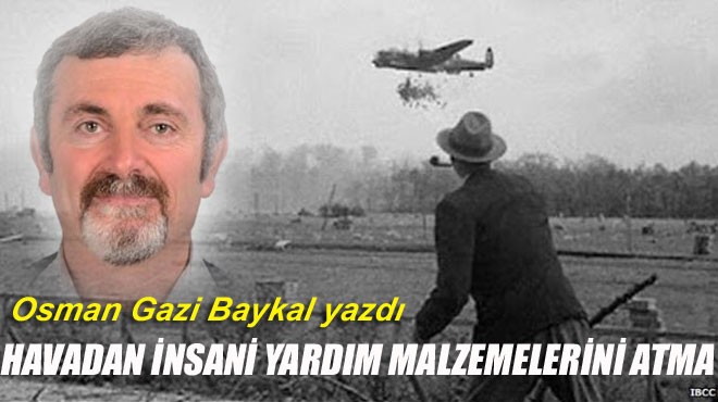 HAVADAN İNSANİ YARDIM MALZEMELERİNİ ATMA