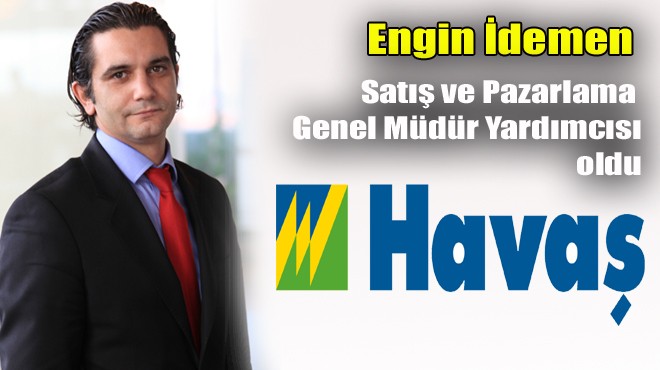 HAVAŞ TA YENİ ATAMA