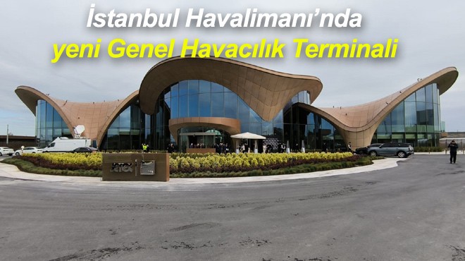 İGA DA GÖRKEMLİ TERMİNAL