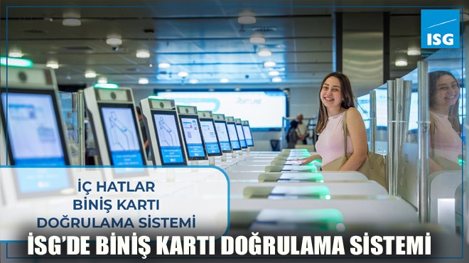 İSG’DE BİNİŞ KARTI DOĞRULAMA SİSTEMİ