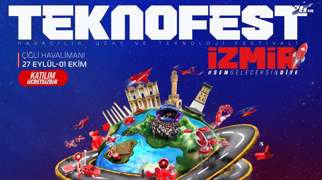 İZMİR DE TEKNOFEST BAŞLIYOR