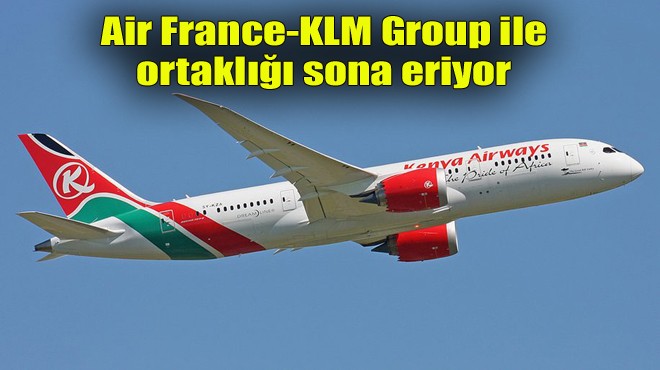 KENYA AIRWAYS KARARI DUYURDU