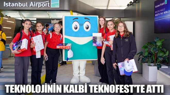 TEKNOLOJİNİN KALBİ TEKNOFEST TE ATTI