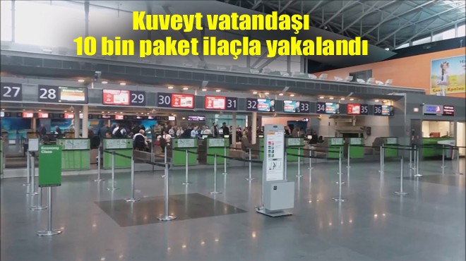 TÜRKİYE YE İLAÇ KAÇIRACAKTI