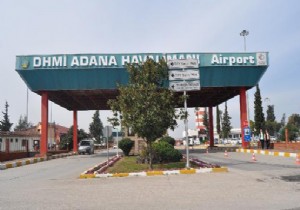 ADANA HAVALİMANI DA HEDEFTEYDİ