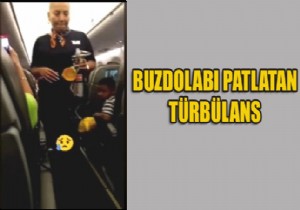 UÇAK TÜRBÜLANSA GİRDİ BUZDOLABI PATLADI