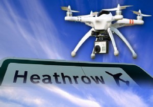 HEATHROW’DA DRONE TEHLİKESİ