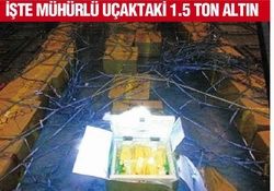 İŞTE ULS UÇAĞINDAKİ ALTINLAR