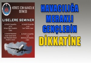 ‘HERKES İÇİN HAVACILIK’ SEMİNERLERİ BAŞLADI