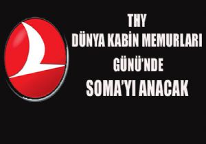 KABİN MEMURLARI SOMA’YI ANACAK