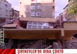 ŞİRİNEVLER DE BİNA ÇÖKTÜ